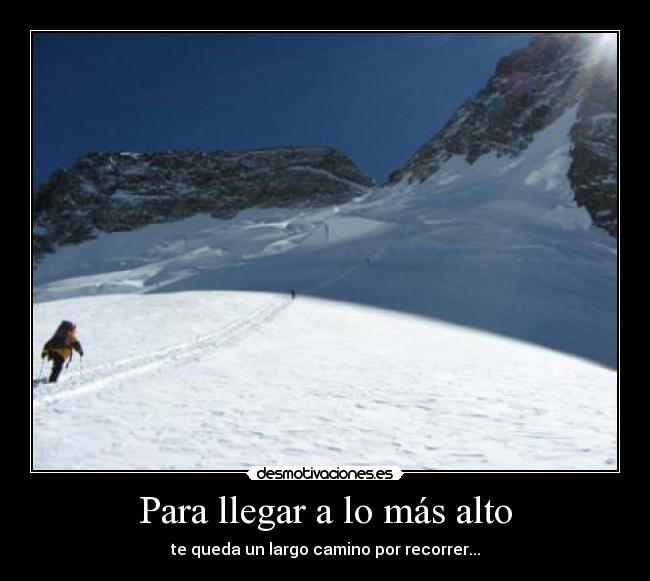 Para llegar a lo más alto -