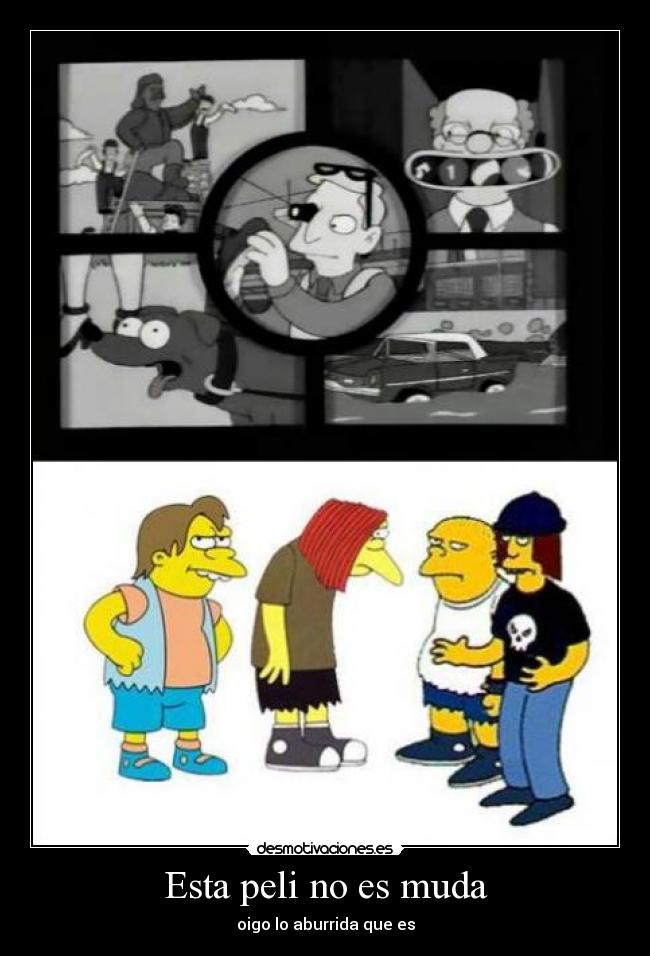 Esta peli no es muda - oigo lo aburrida que es