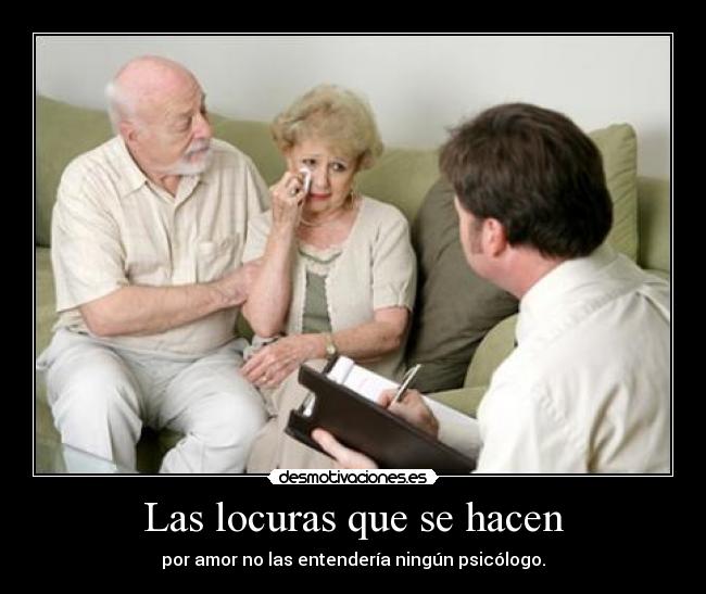 Las locuras que se hacen - 