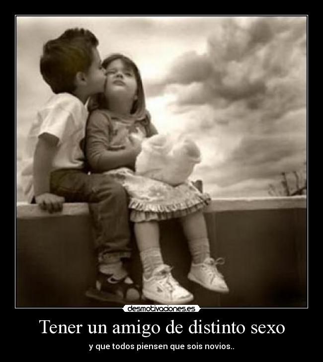 Tener un amigo de distinto sexo - 