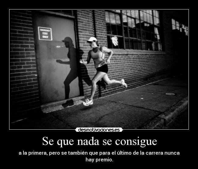 carteles harta quedar ultima una carrera que solo intento ariadnap desmotivaciones