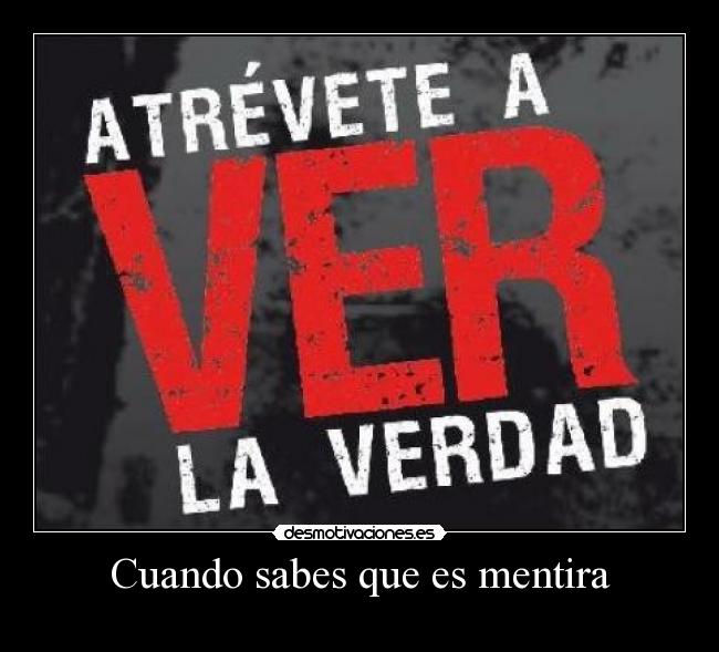 Cuando sabes que es mentira - 
