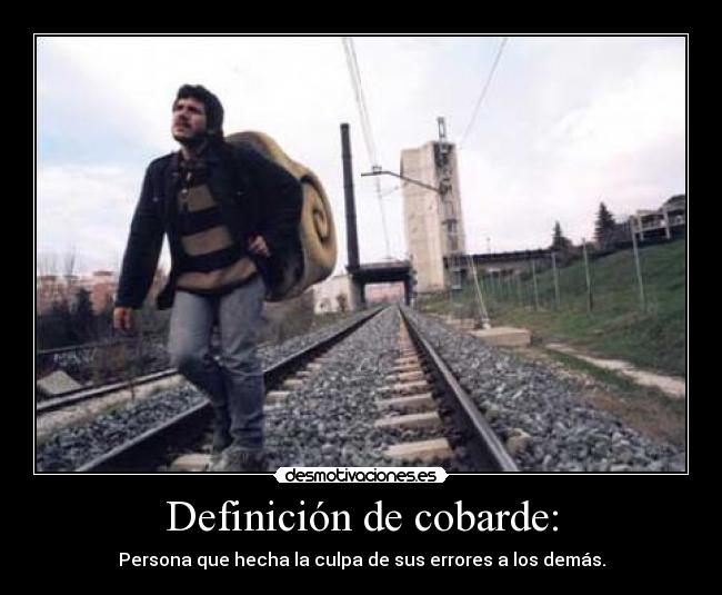 Definición de cobarde: -