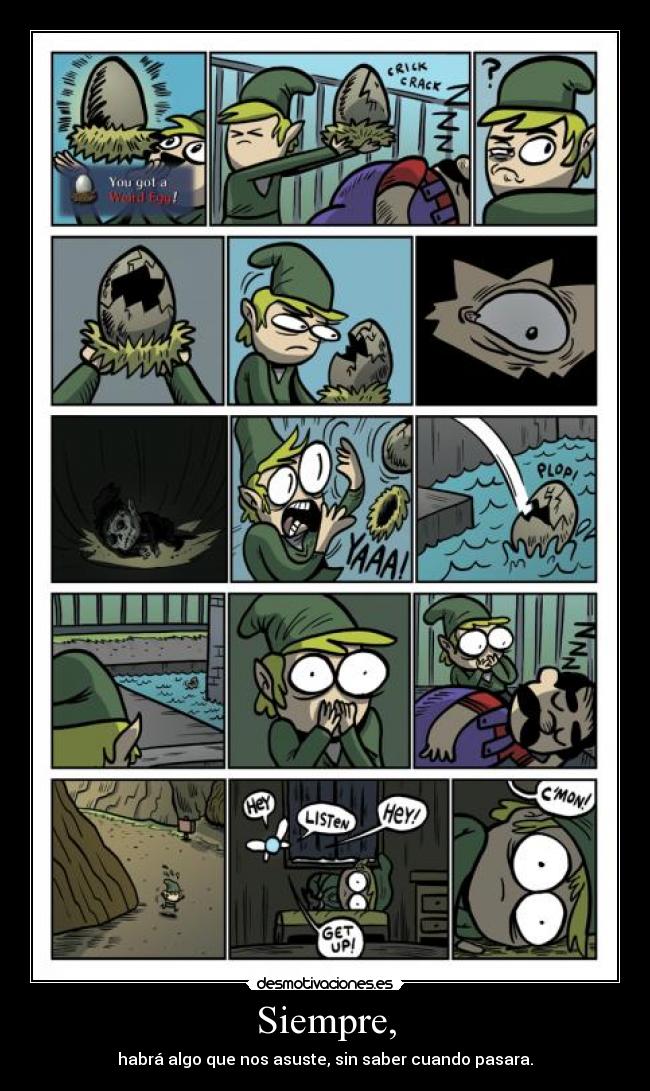 Siempre, - habrá algo que nos asuste, sin saber cuando pasara.