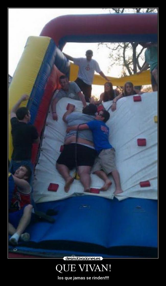 QUE VIVAN! - los que jamas se rinden!!!!