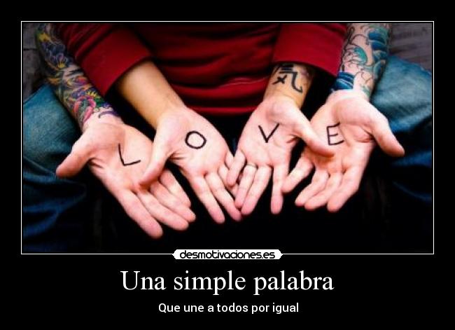 Una simple palabra - Que une a todos por igual