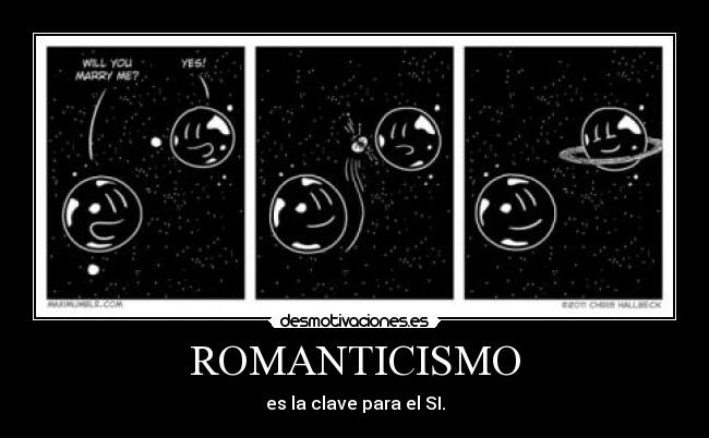ROMANTICISMO - es la clave para el SI.