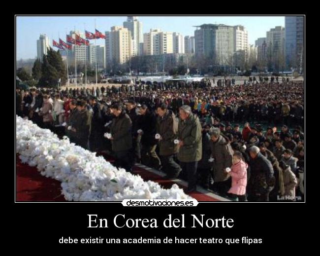 En Corea del Norte - debe existir una academia de hacer teatro que flipas