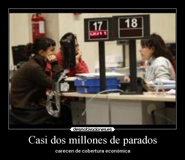 Casi dos millones de parados - carecen de cobertura económica