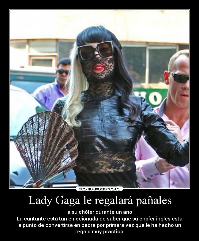 Lady Gaga le regalará pañales - a su chófer durante un año
La cantante está tan emocionada de saber que su chófer inglés está
a punto de convertirse en padre por primera vez que le ha hecho un
regalo muy práctico.