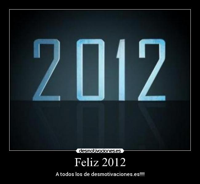 Feliz 2012 - A todos los de desmotivaciones.es!!!!
