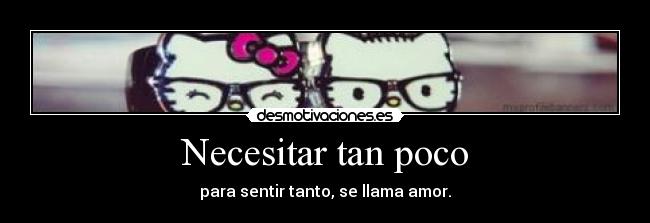 Necesitar tan poco - 