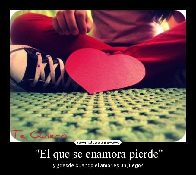 El que se enamora pierde - 