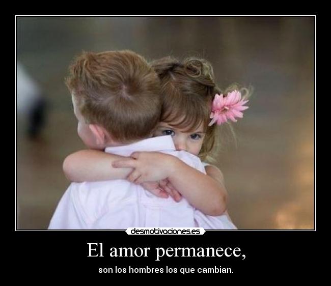 El amor permanece, - 