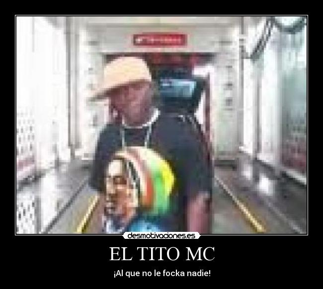 EL TITO MC - ¡Al que no le focka nadie!