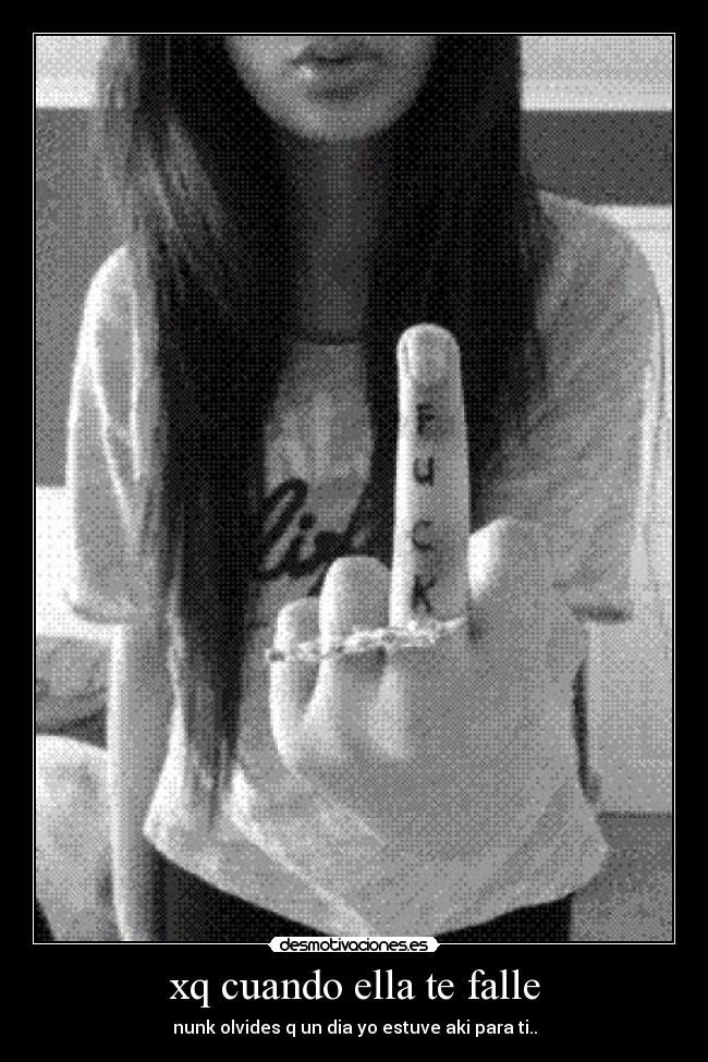 xq cuando ella te falle -