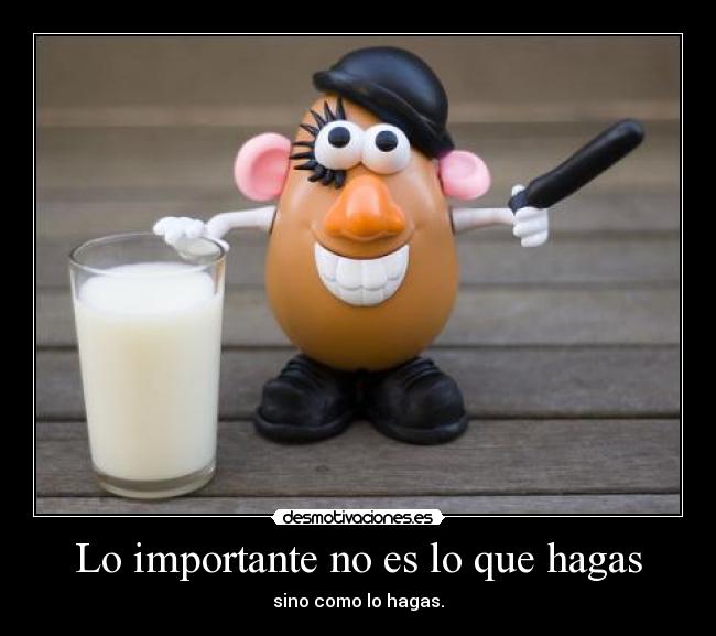Lo importante no es lo que hagas - 