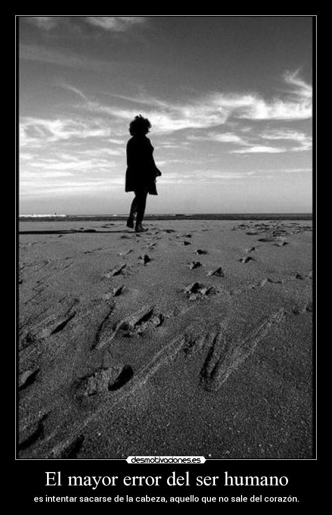 El mayor error del ser humano -