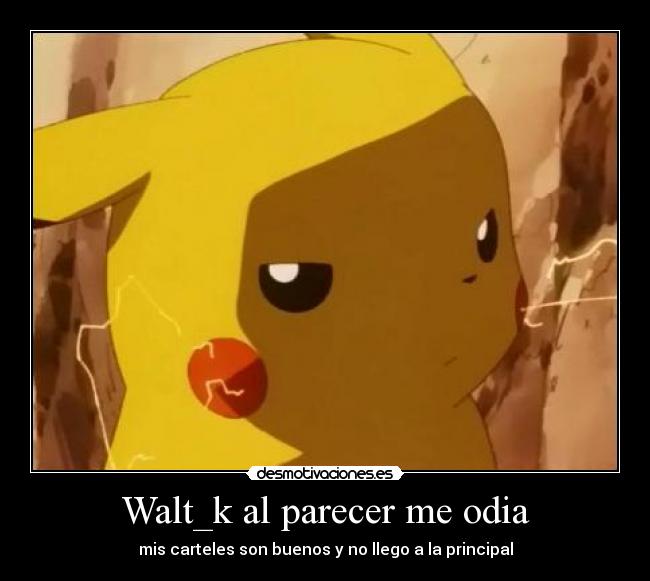 carteles pikachu anime odio samvlz desmotivaciones