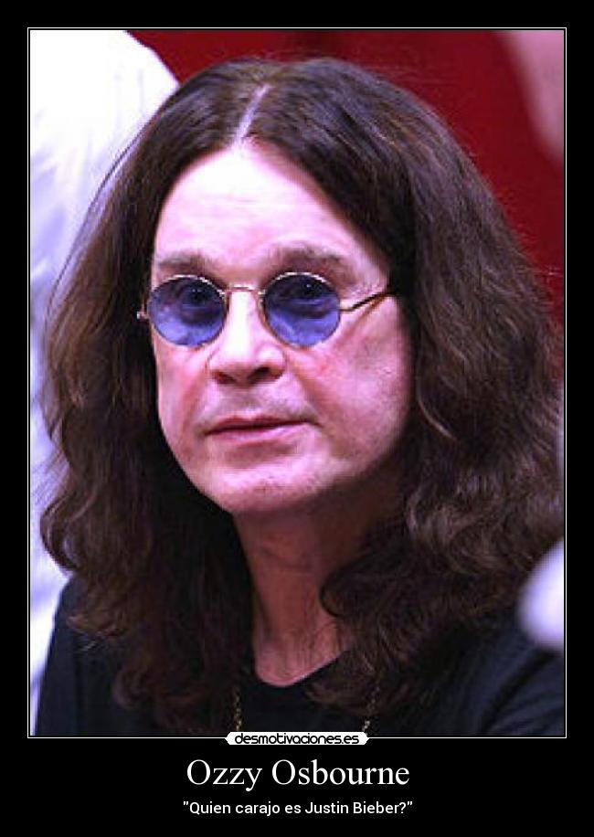 Ozzy Osbourne - Quien carajo es Justin Bieber?