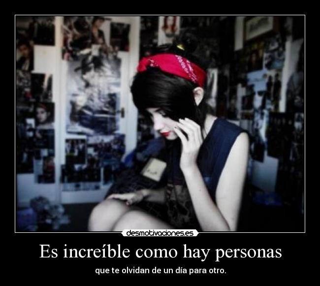 Es increíble como hay personas -