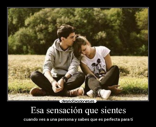 Esa sensación que sientes -