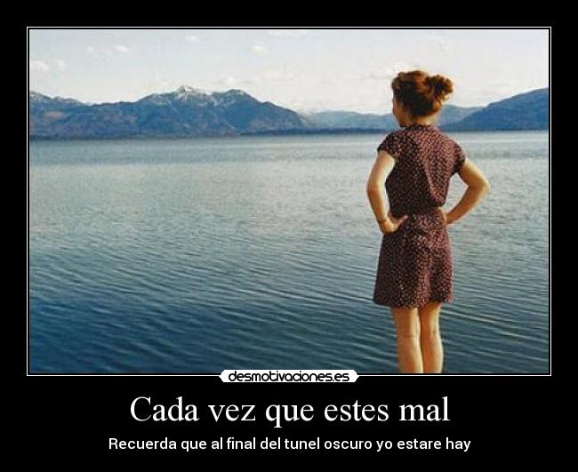 Cada vez que estes mal -