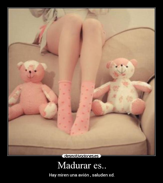 Madurar es.. -