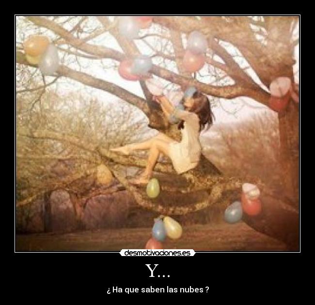 Y... - ¿ Ha que saben las nubes ?