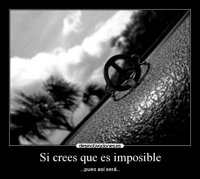 Si crees que es imposible - 