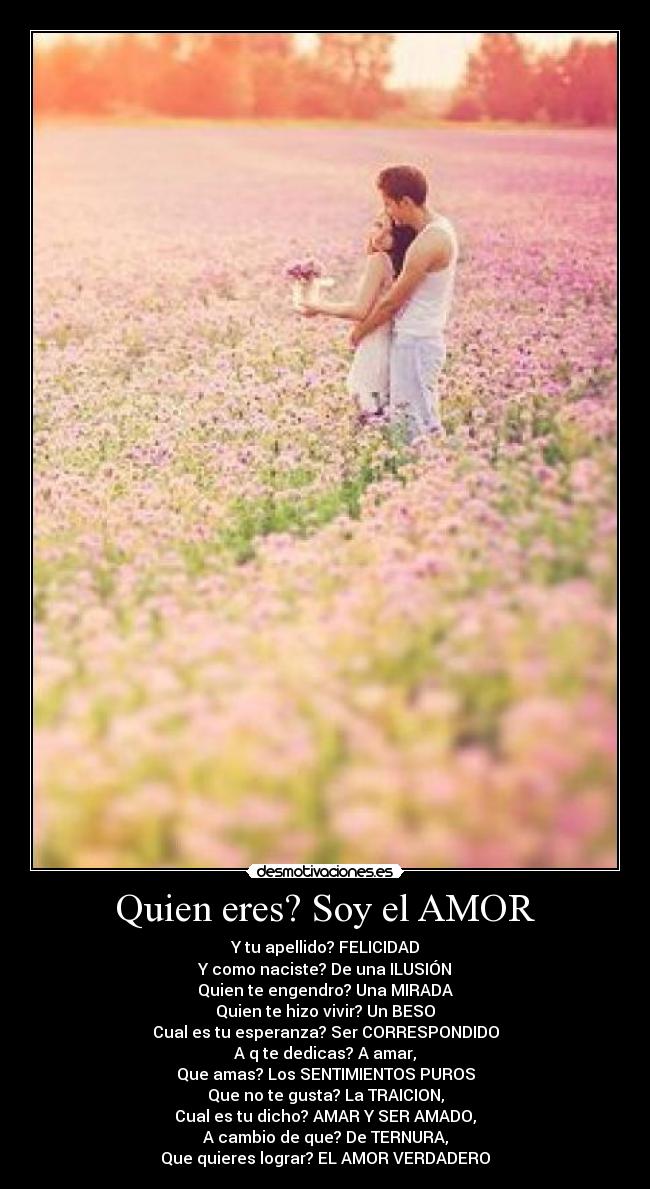 Quien eres? Soy el AMOR -