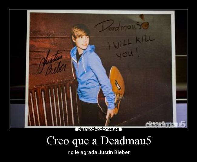 Creo que a Deadmau5 - no le agrada Justin Bieber