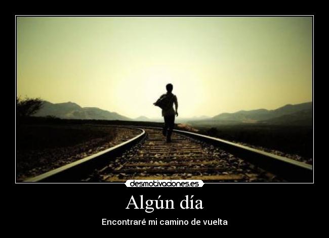Algún día - Encontraré mi camino de vuelta