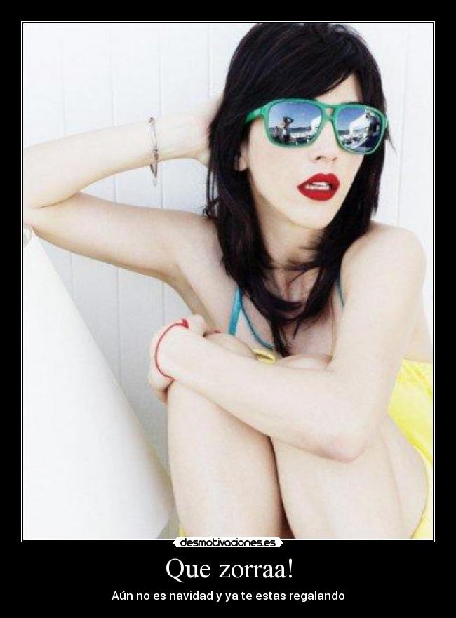 Que zorraa! -