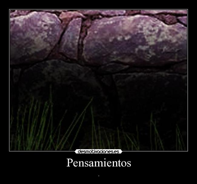 Pensamientos - .