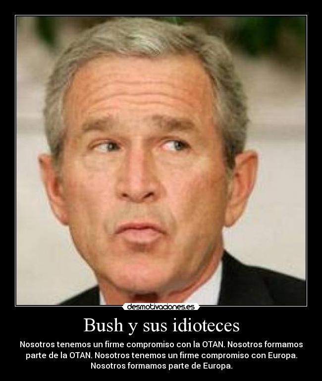 Bush y sus idioteces - 