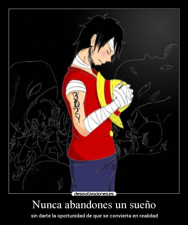 Nunca abandones un sueño - sin darte la oportunidad de que se convierta en realidad