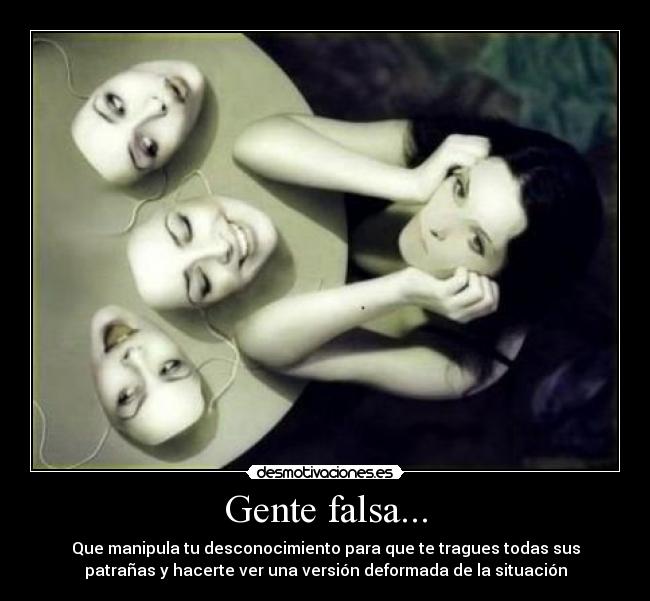 Gente falsa... - 