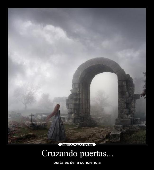 Cruzando puertas... - portales de la conciencia