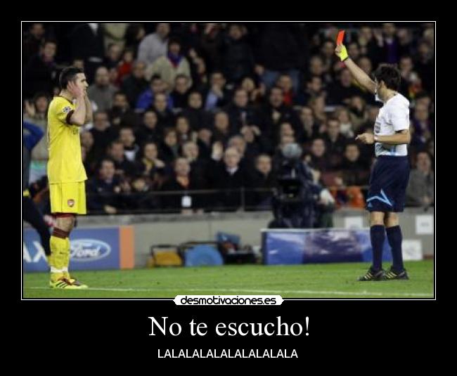 No te escucho! -