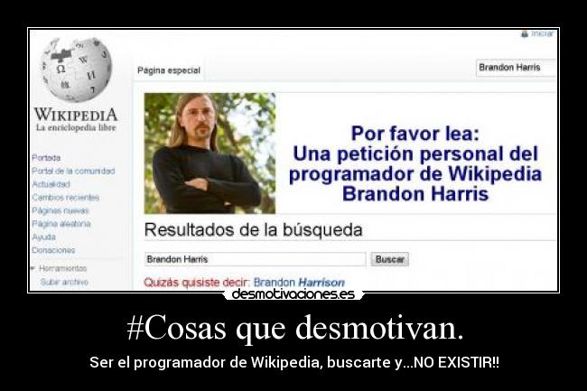 #Cosas que desmotivan. - Ser el programador de Wikipedia, buscarte y...NO EXISTIR!!