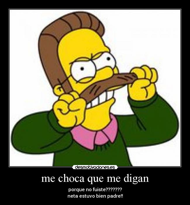 me choca que me digan - porque no fuiste???????
neta estuvo bien padre!!