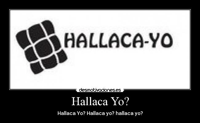 Hallaca Yo? - Hallaca Yo? Hallaca yo? hallaca yo?♫