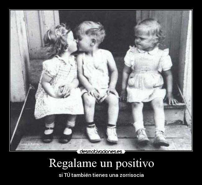 Regalame un positivo -