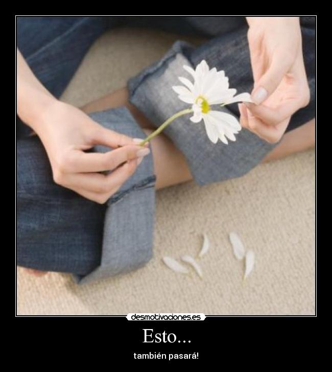 Esto... - también pasará!