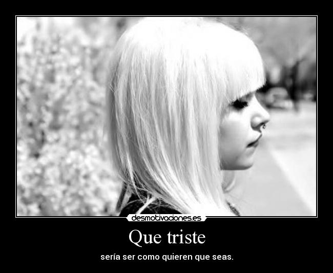 Que triste - 