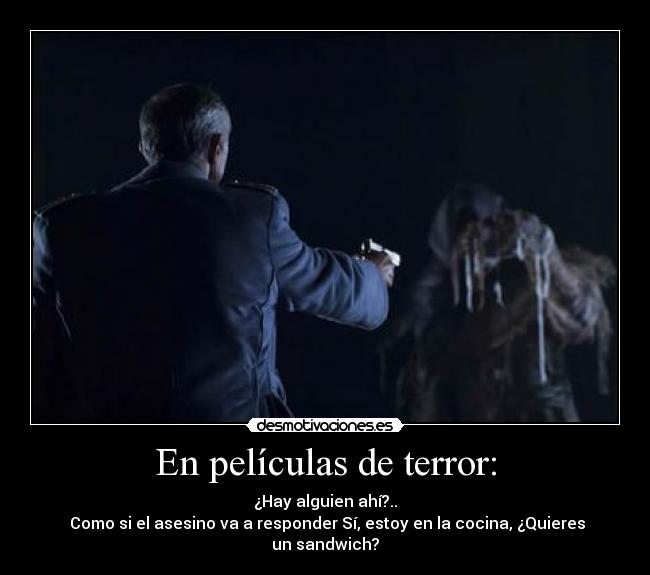 En películas de terror: - 