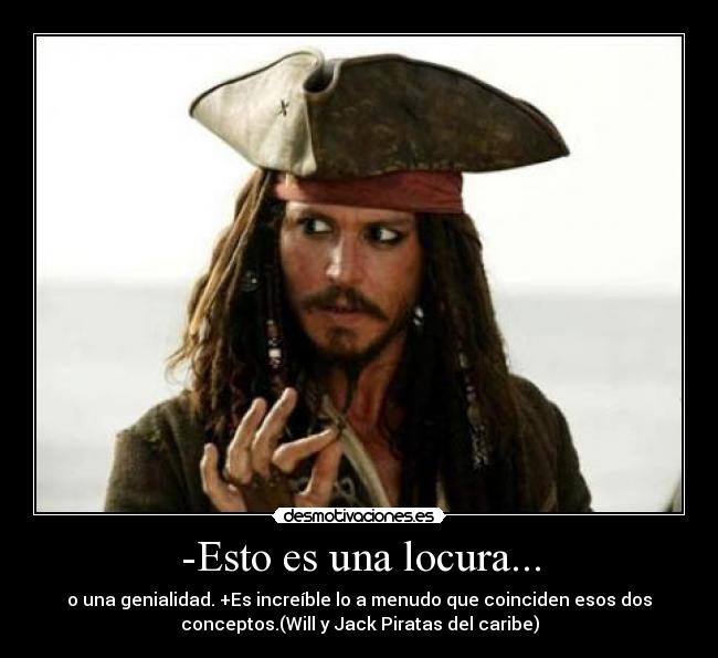 -Esto es una locura... -
