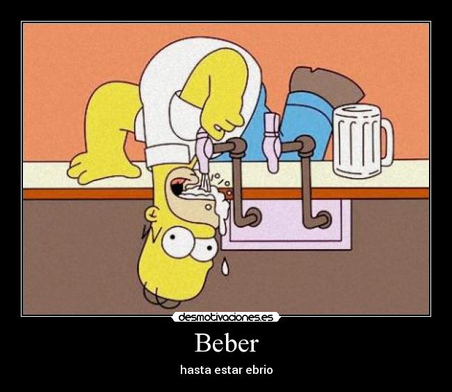 Beber - hasta estar ebrio