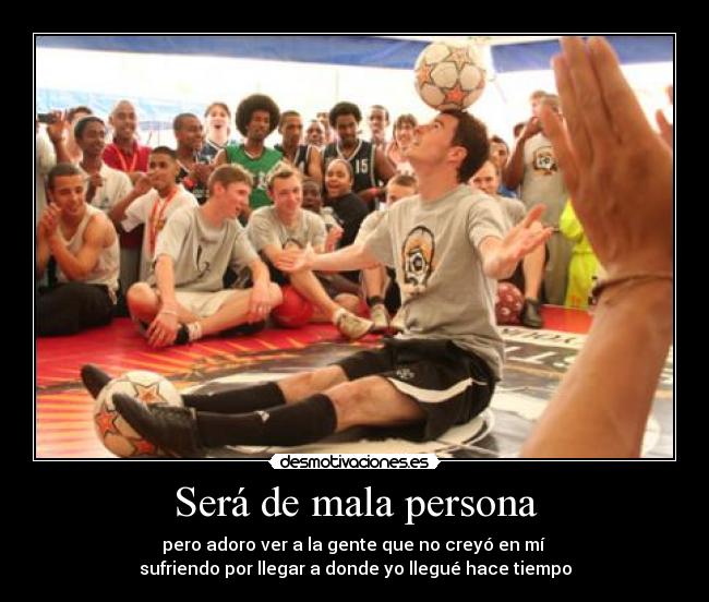 Será de mala persona -